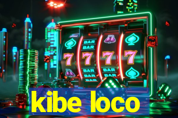 kibe loco